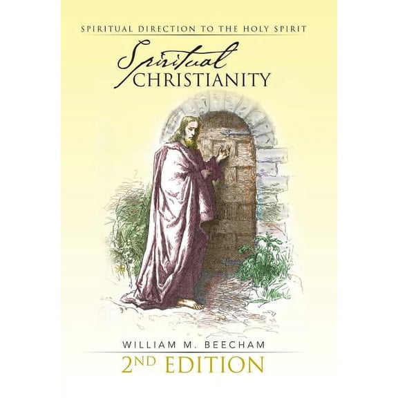 Spiritual Christianity 2nd Edition: Spiritual Direction to the Holy Spirit (Hardcover)
