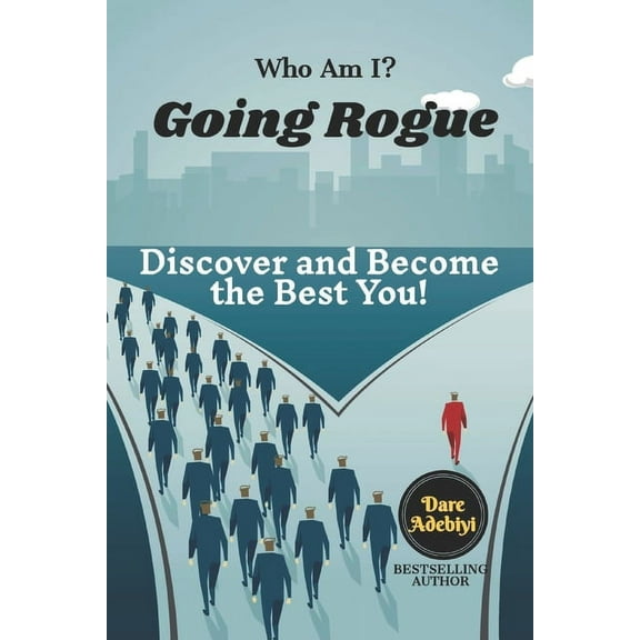 Who Am I?: Who Am I? Going Rogue: Discover and Become the Best You! (Paperback)