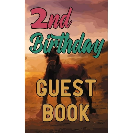 2nd Birthday Guest Book: Happy Second Birthday Horse Riding Celebration Message Logbook for Visitors Family and Friends to Write in Comments