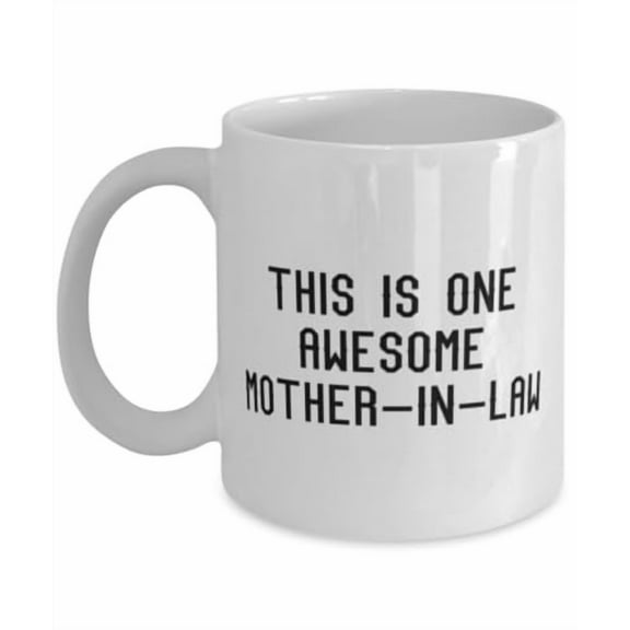 Beautiful Mother-in-law Gifts, This Is One, Funny Birthday 15oz Mug Gifts Idea For Mom, Mother-in-law Gifts From Daughter, Inspirational mother in law gift ideas, Unique mother in law gifts,