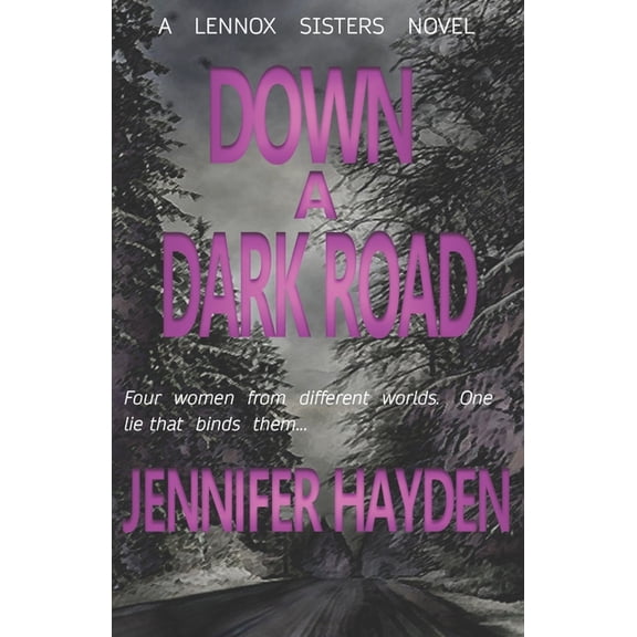 Lennox Sisters Down A Dark Road, Book 4, (Paperback)