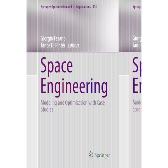 Springer Optimization and Its Applicatio Space Engineering: Modeling and Optimization with Case Studies, Book 114, (Hardcover)