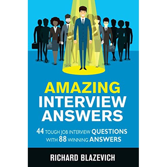 Pre-Owned Amazing Interview Answers: 44 Tough Job Interview Questions with 88 Winning Answers (Start-to-Finish Job Search Series) Paperback
