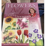 Flowers A to Z with Donna Dewberry Hardcover by Donna Dewberry