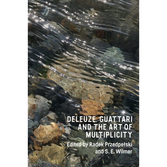 Deleuze, Guattari and the Art of Multiplicity, (Hardcover)