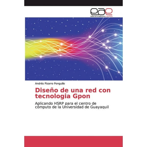 Diseño de una red con tecnologia Gpon (Paperback)