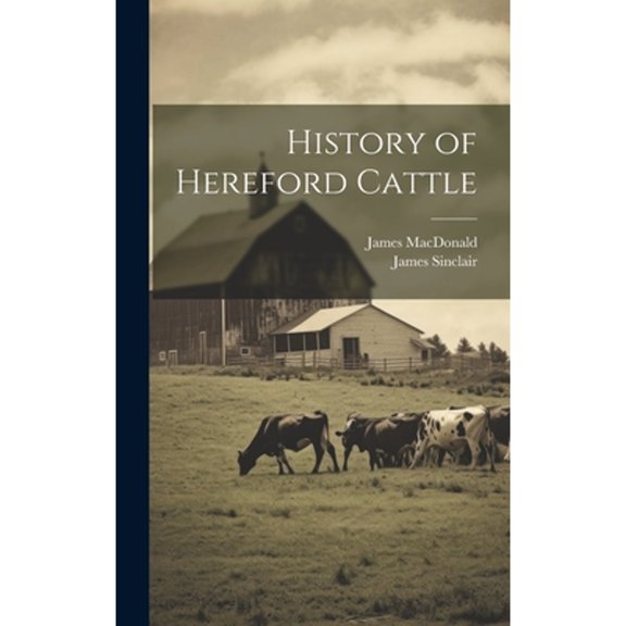 History of Hereford Cattle (Hardcover)