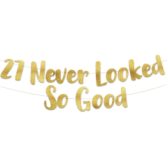 27 Never Looked So Good Gold Glitter Banner – 27th Birthday and Anniversary Party Decorations