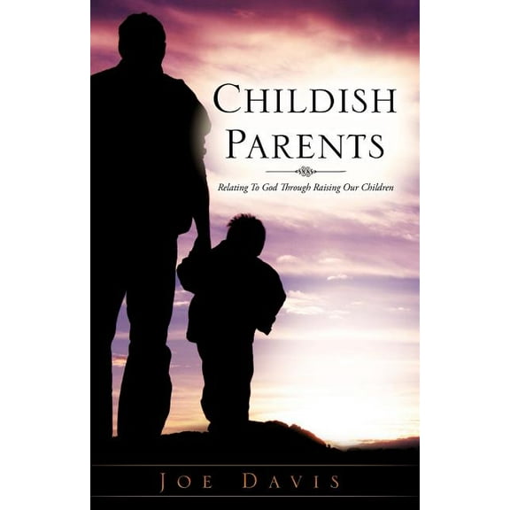 Childish Parents, (Paperback)