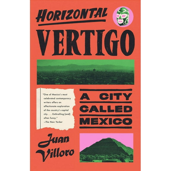 Horizontal Vertigo: A City Called Mexico, (Paperback)