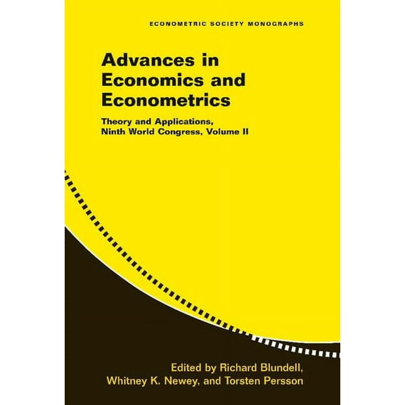 Econometric Society Monographs Advances in Economics and Econometrics: Volume 2: Theory and Applications, Ninth World Congress, Book 42, (Hardcover)