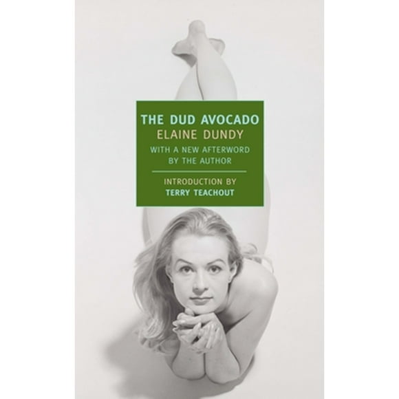 Pre-Owned The Dud Avocado (Paperback 9781590172322) by Elaine Dundy, Terry Teachout