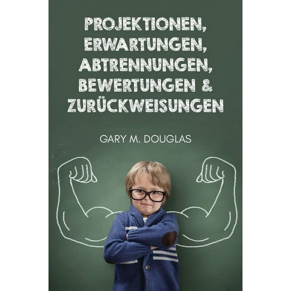 Projektionen, Erwartungen, Abtrennungen, Bewertungen & Zurückweisungen (German), (Paperback)