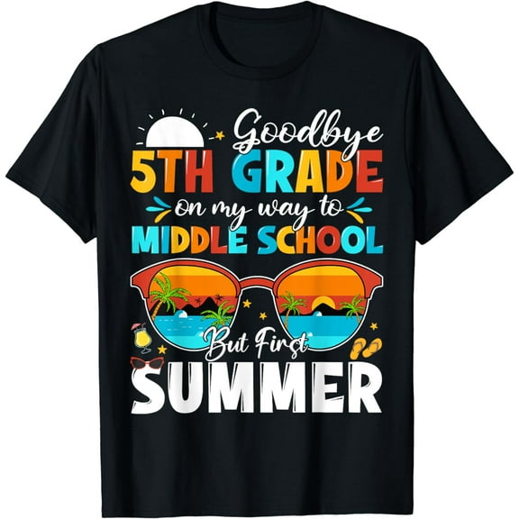 Goodbye 5th Grade Graduation To Middle School Hello Summer T-Shirt