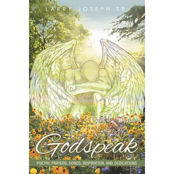 Godspeak : Poetry, Prayers, Songs, Inspiration, and Dedications