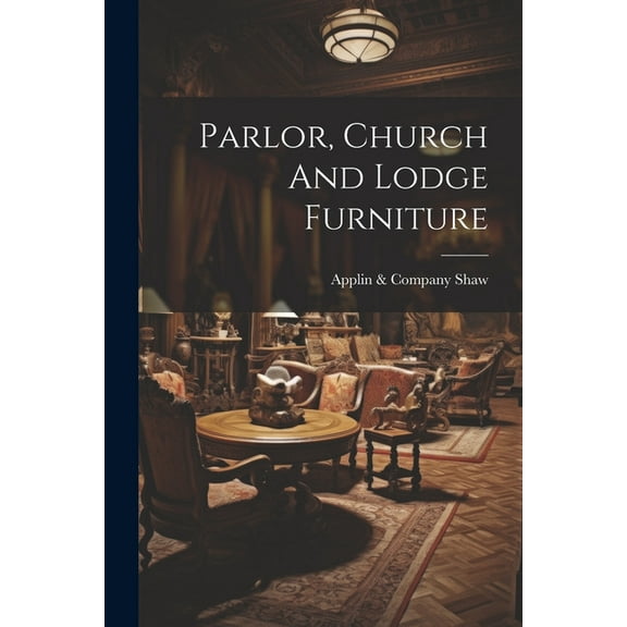 Parlor, Church And Lodge Furniture (Paperback)
