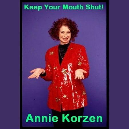 Keep Your Mouth Shut! (And Other Things I Can’t Do) -