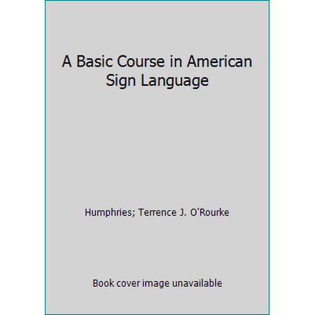 A Basic Course in American Sign Language [Hardcover - Used]