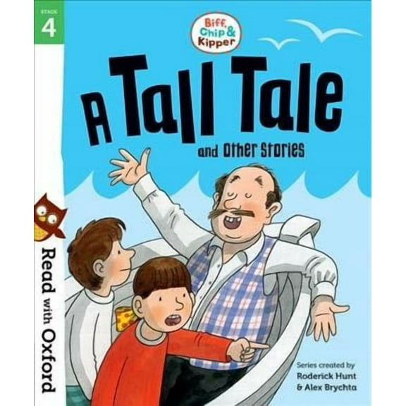 Read With Oxford: Stage 4: Biff, Chip And Kipper: A Tall Tal