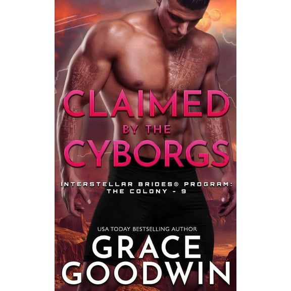 Interstellar Brides(r) Program: The Colo Claimed by the Cyborgs, Book 9, (Paperback)