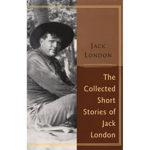The Collected Stories of Jack London, (Paperback)