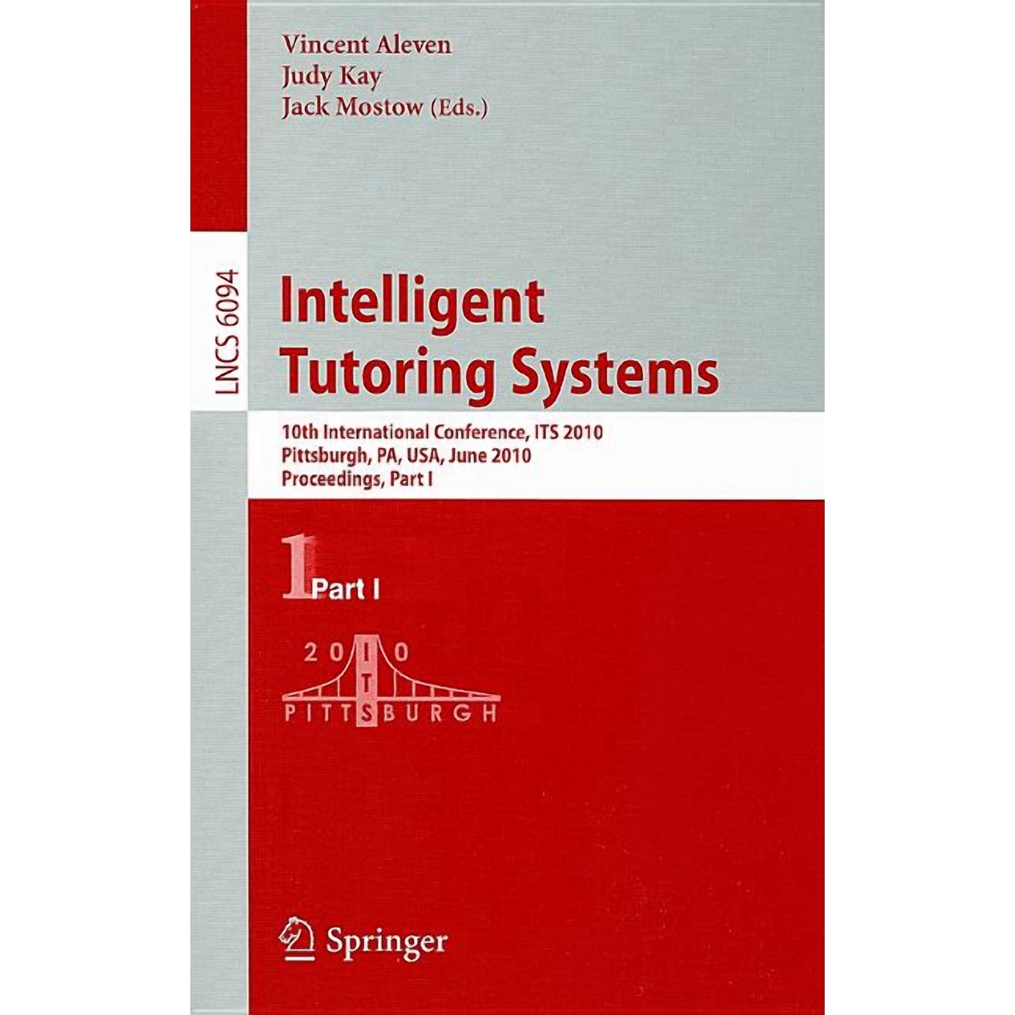 Intelligent Tutoring Systems: 10th International Conference Its 2010 Pittsburgh Pa Usa June 14-18 2010 Proceeding (Paperback)