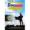 thumbnail image 2 of Superhero Success: Expand Your CAPE-ability(R) To Break Through Any Challenge, Overcome Any Fear, And Become A Superhero In Life And Business!, 2 of 4