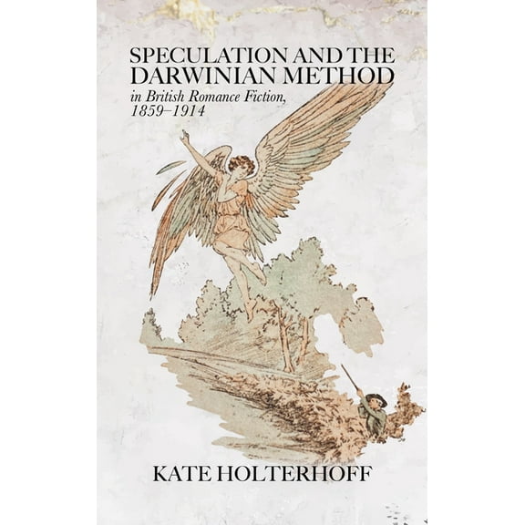 Victorian Studies Speculation and the Darwinian Method in British Romance Fiction, 1859-1914, (Hardcover)