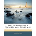 thumbnail image 1 of English Positivism: une Étude sur John Stuart Mill, 1 of 1