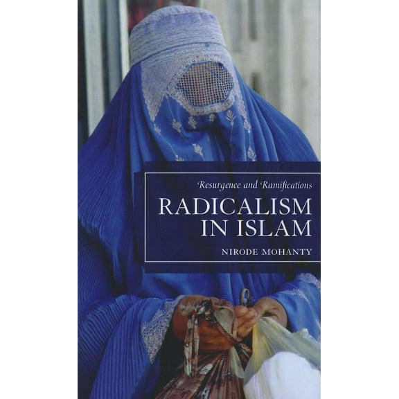 Radicalism in Islam: Resurgence and Ramifications, (Paperback)