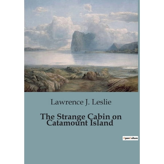 The Strange Cabin on Catamount Island: Adventures and Mysteries on Catamount Island, (Paperback)