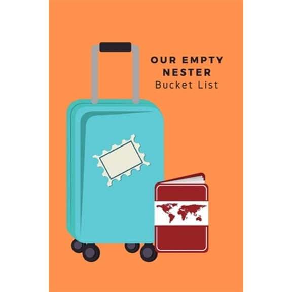 Pre-Owned Our Empty Nester Bucket List: Empty Nesters Book to Plan and Record their Bucket List in the Next (Paperback) by Susan Hawkins