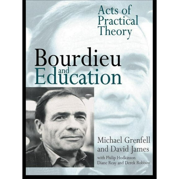 Bourdieu and Education: Acts of Practical Theory, (Paperback)