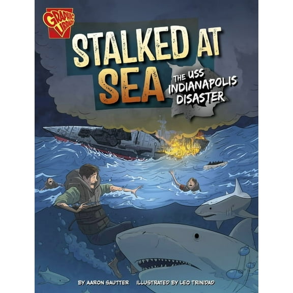 World War II Military Disasters Stalked at Sea: The USS Indianapolis Disaster, (Hardcover)