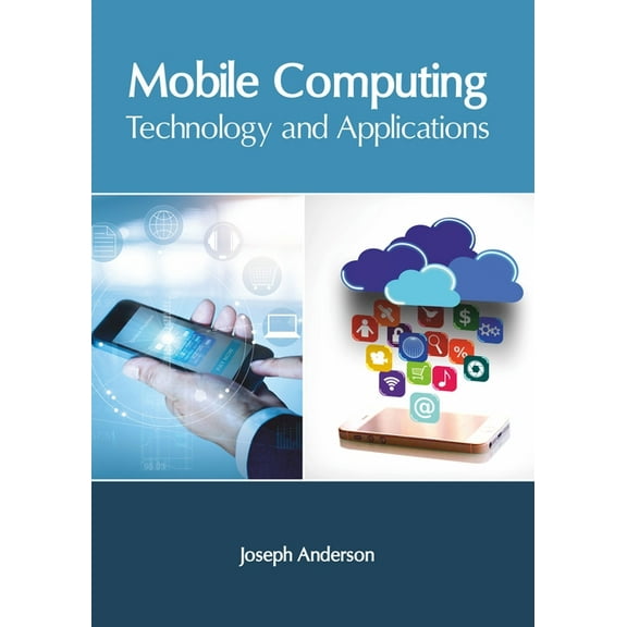 Mobile Computing: Technology and Applications, (Hardcover)