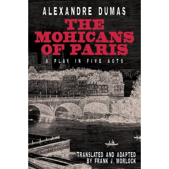 The Mohicans of Paris: A Play in Five Acts, (Paperback)