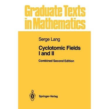 Graduate Texts in Mathematics: Cyclotomic Fields I and II (Paperback)