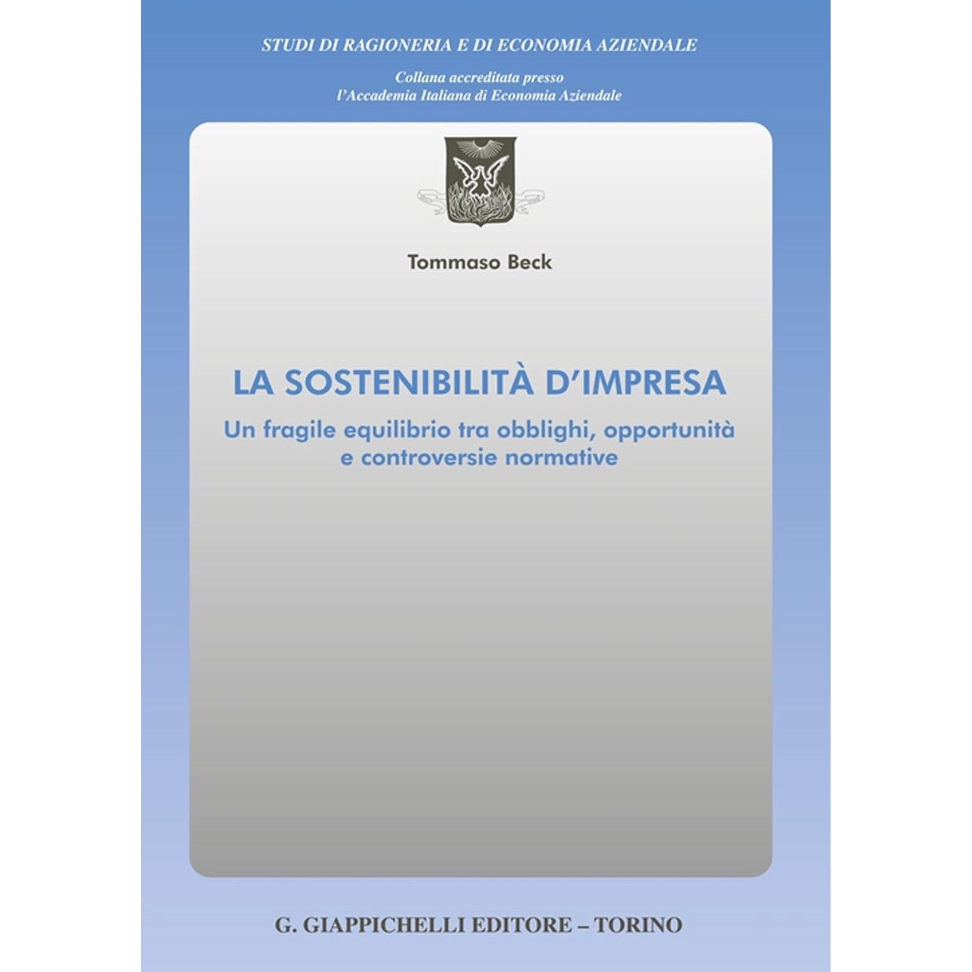Tommaso Beck La sostenibilit&agrave; d impresa. Un fragile equilibrio tra obblighi opport (Paperback)