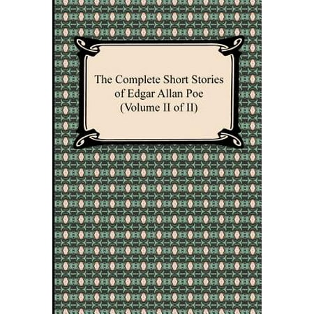 The Complete Short Stories of Edgar Allan Poe (Volume II of