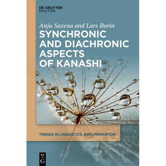 Trends in Linguistics. Documentation [Ti Synchronic and Diachronic Aspects of Kanashi, Book 38, (Paperback)