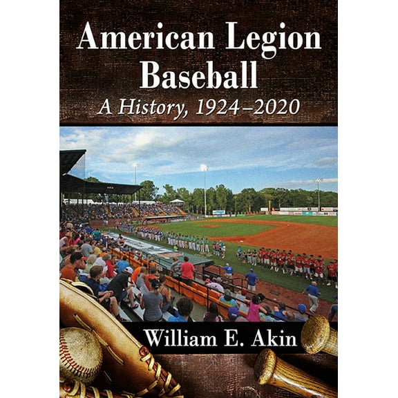 American Legion Baseball: A History, 1924-2020, (Paperback)