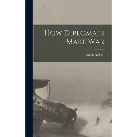 How Diplomats Make War (Hardcover)
