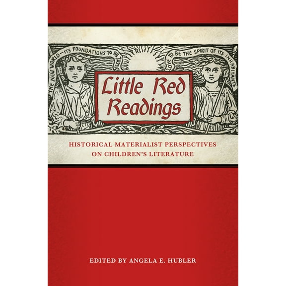 Children's Literature Association Little Red Readings: Historical Materialist Perspectives on Children's Literature, (Hardcover)