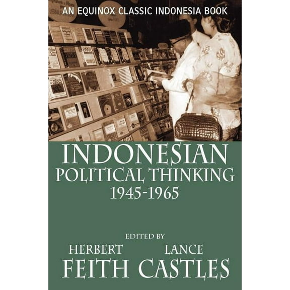 Indonesian Political Thinking 1945-1965 (Paperback)