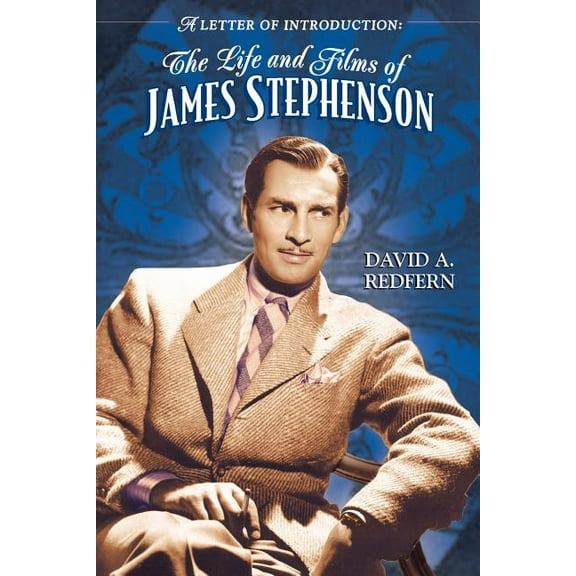 A Letter of Introduction: The Life and Films of James Stephenson