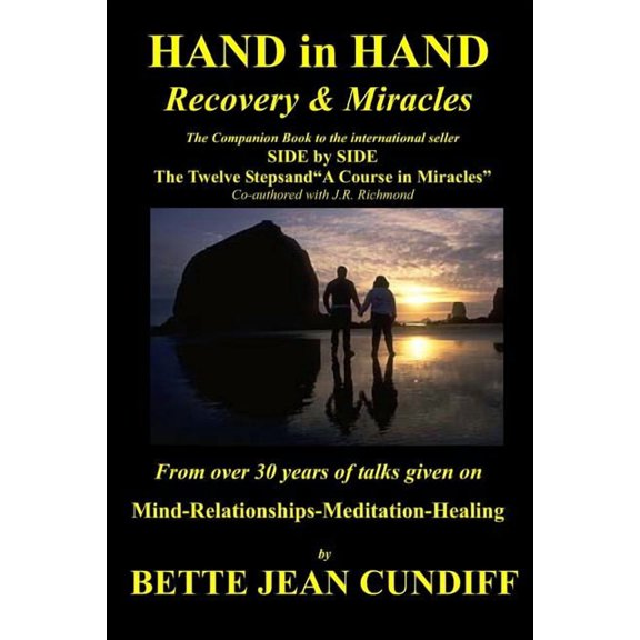 Applying 'a Course in Miracles' Hand in Hand - Recovery & Miracles: Companion Book to Side by Side the Twelve STeps and A Course in Miracles., (Paperback)