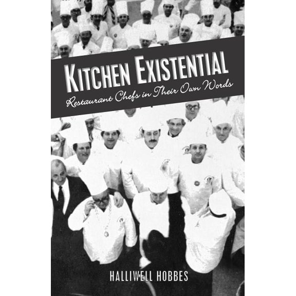 Kitchen Existential : Restaurant Chefs in Their Own Words