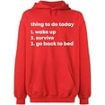 thumbnail image 2 of OXI Hoodie Sweatshirt - Thing To Do Today Wake Up, Basic Casual Hoodie for Men's and Women Fleece Hoodie Long Sleeve - Red Medium, 2 of 3