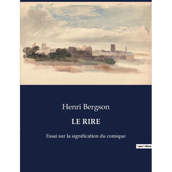 Le Rire: Une exploration du rire à travers les oeuvres de Molière et Shakspeare, (Paperback)