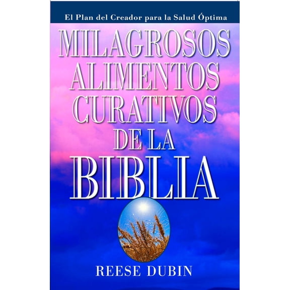 Milagrosos Alimentos Curativos De La Biblia, (Paperback)